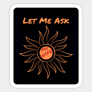 Fall Colors - Ask My Wife Sticker